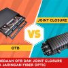 tumbnail_Perbedaan_OTB_dan_Joint_Closure
